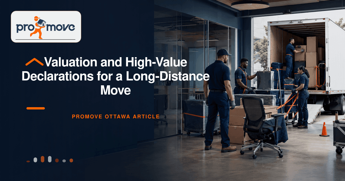 Valuation and High-Value Declarations for a Long-Distance Move, ProMove Ottawa featured guide image