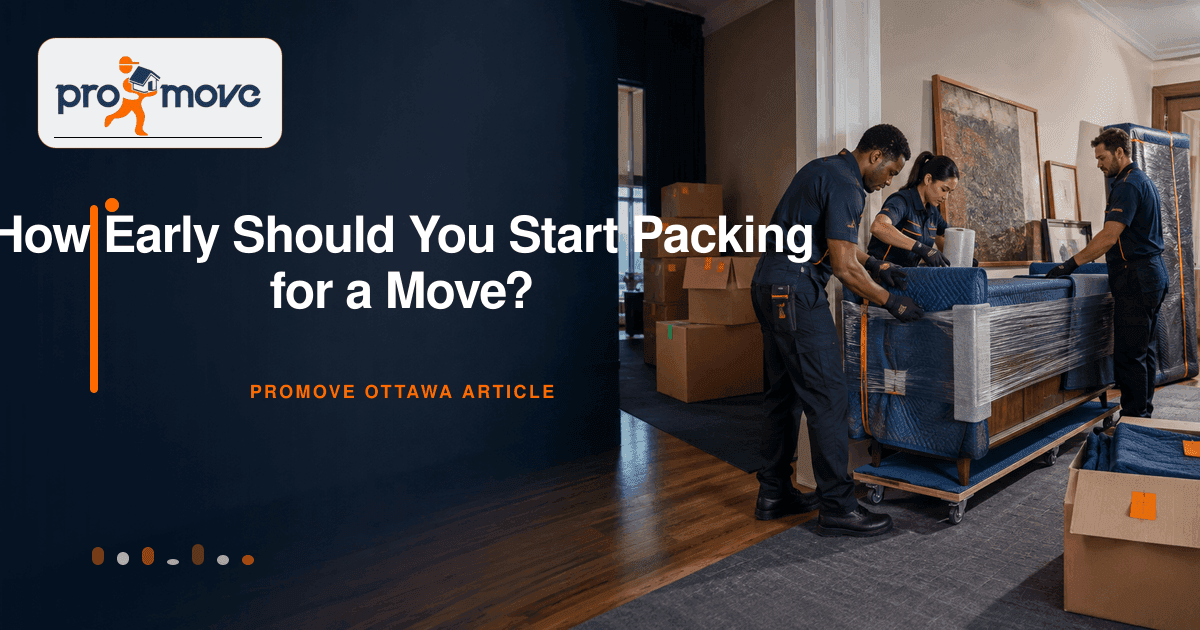 How Early Should You Start Packing for a Move?, ProMove Ottawa featured guide image