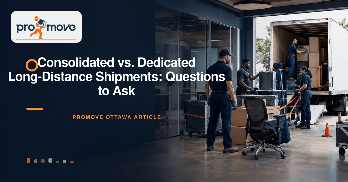 Consolidated vs. Dedicated Long-Distance Shipments: Questions to Ask, ProMove Ottawa featured guide image