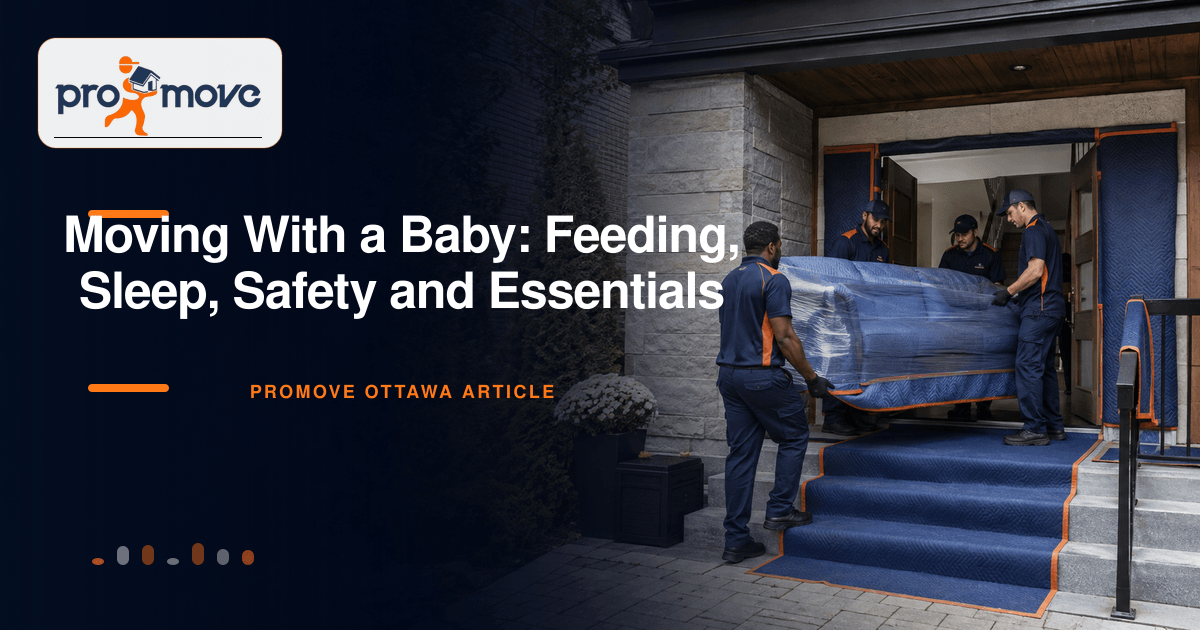 Moving With a Baby: Feeding, Sleep, Safety and Essentials, ProMove Ottawa featured guide image