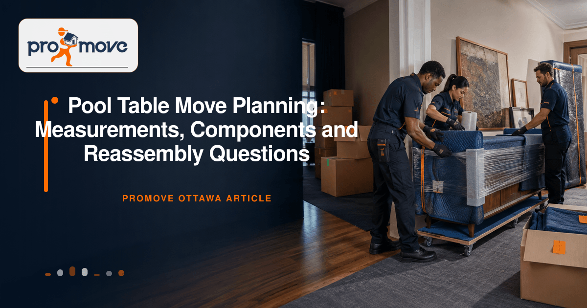 Pool Table Move Planning: Measurements, Components and Reassembly Questions, ProMove Ottawa featured guide image